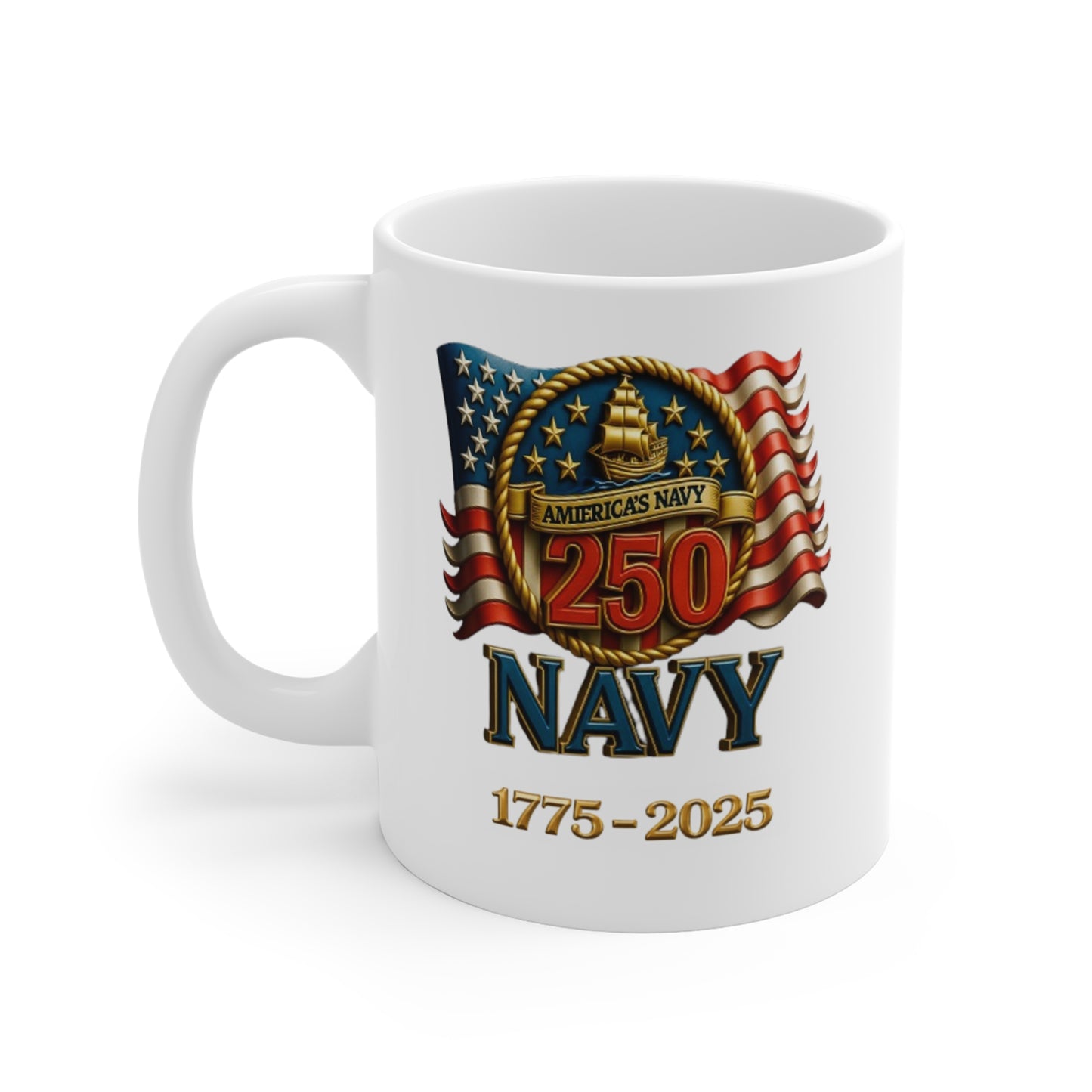 Navy 250th Anniversary 11oz Coffee Mug — "1775–2025" Commemorative US Navy Flag Design