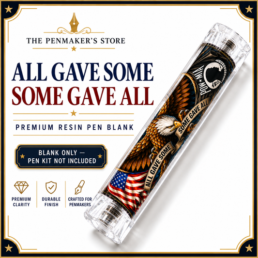All Gave Some — Some Gave All Military Tribute Pen Blank